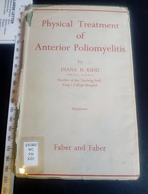 Seller image for The Physical Treatment of Anterior Poliomyelitis together with an outline of treatment of other nervous conditions. for sale by Eurobooks Ltd