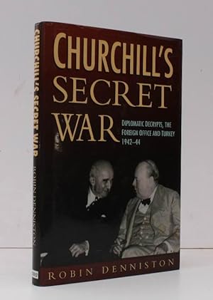 Seller image for Churchill's Secret War. Diplomatic Decrypts, the Foreign Office and Turkey 1942-44. [Second Edition.] NEAR FINE COPY IN UNCLIPPED DUSTWRAPPER for sale by Island Books