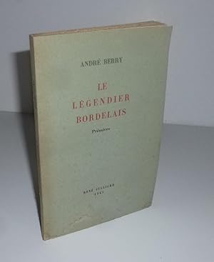Le légendier Bordelais. Prémices. Paris. René Julliard. 1965.