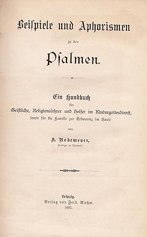 Beispiele und Aphorismen zu den Psalmen. Ein Handbuch für Geistliche, Religionslehrer und Helfer ...