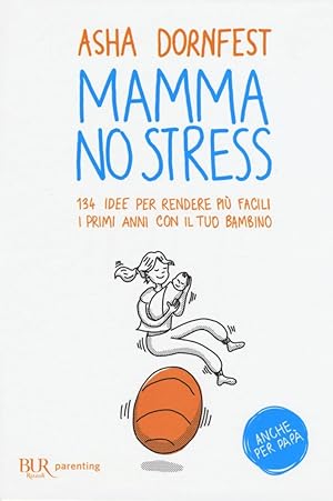 Imagen del vendedor de Mamma no stress. 134 idee per rendere pi facili i primi anni con il tuo bambino a la venta por Libro Co. Italia Srl