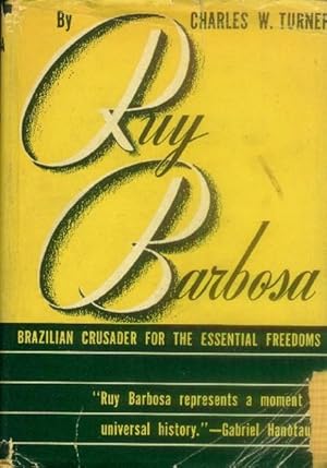 Immagine del venditore per Ruy Barbosa; Brazilian Crusader for the Essential Freedoms venduto da Paperback Recycler