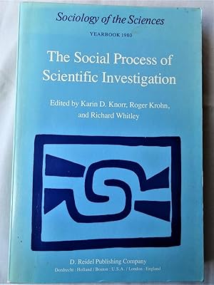 THE SOCIAL PROCESS OF SCIENTIFIC INVESTIGATION