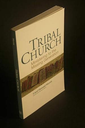 Imagen del vendedor de Tribal Church: Ministering to the Missing Generation. a la venta por Steven Wolfe Books