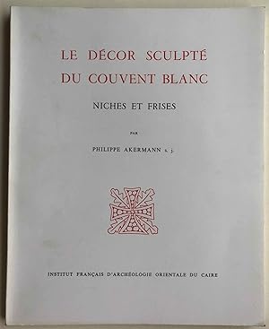Seller image for Le dcor sculpt du couvent blanc. Niches et frises for sale by Meretseger Books