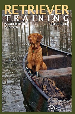 Seller image for Retriever Training: A Back-To-Basics Approach (Paperback or Softback) for sale by BargainBookStores