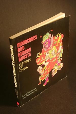Bild des Verkufers fr Mooncakes and Hungry Ghosts: Festivals of China. zum Verkauf von Steven Wolfe Books