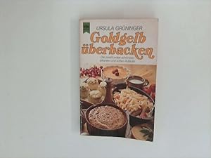 Seller image for Goldgelb berbacken: Die 200 schnsten pikanten und sen Auflufe for sale by ANTIQUARIAT FRDEBUCH Inh.Michael Simon