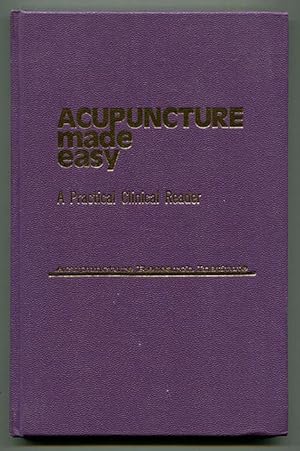 Immagine del venditore per Acupuncture Made Easy: A Simplified Acumoxy Reader (A Practical Clinical Reader) venduto da Book Happy Booksellers
