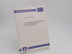 Bild des Verkufers fr Die realittsbezogene Konstruktion des Entwicklungsromans bei Gottfried Keller. [Europische Hochschulschriften / Reihe 1 / Deutsche Sprache und Literatur ; Bd. 1063]. zum Verkauf von Antiquariat Kelifer