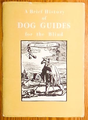 Seller image for A Brief History of Dog Guides For The Blind - (The Seeing Eye, Inc. 1959 Edition) for sale by RG Vintage Books