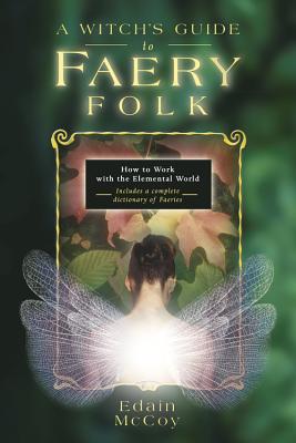 Imagen del vendedor de A Witch's Guide to Faery Folk: How to Work with the Elemental World (Paperback or Softback) a la venta por BargainBookStores