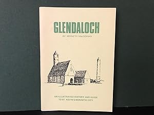 Glendaloch: An Illustrated History and Guide to St. Kevin's Monastic City