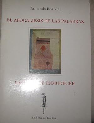 Seller image for El apocalipsis de las palabras. La dicha de enmudecer for sale by Librera Monte Sarmiento