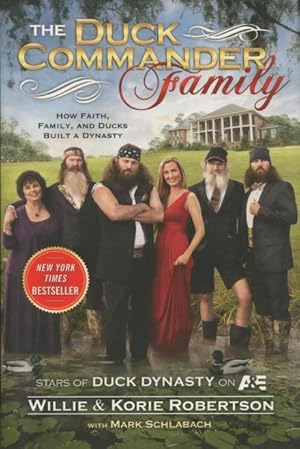 Seller image for The Duck Commander Family: How Faith, Family, And Ducks Built A Dynasty for sale by Kenneth A. Himber