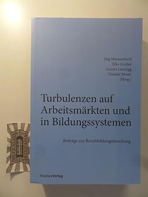 Imagen del vendedor de Turbulenzen auf Arbeitsmrkten und in Bildungssystemen : Beitrge zur Berufsbildungsforschung ; Tagungsband der 2. sterreichischen Konferenz fr Berufsbildungsforschung, 8. a la venta por Druckwaren Antiquariat