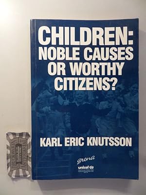 Children: Noble Causes or Worthy Citizens?