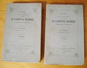 Vie de son éminence Monseigneur Le Cardinal Mathieu archevêque de Besançon 2 tomes