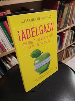 Imagen del vendedor de Adelgaza! sin que te tomen el pelo ni te quiten salud a la venta por Libros Antuano