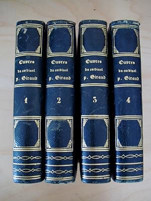 Oeuvres du cardinal P. Giraud archevêque de Cambrai Précédées de sa vie par M. L'Abbé Capelle 4 t...