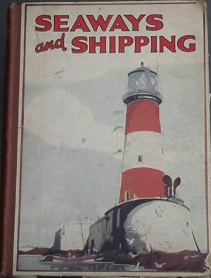 Imagen del vendedor de Seaways and Shipping : Life at Sea and the Wonders of Navigation Illustrated and Described for Children a la venta por Chapter 1