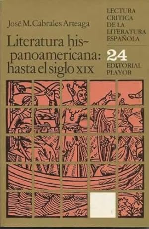 Seller image for LITERATURA HISPANOAMERICANA: HASTA EL SIGLO XIX for sale by Librera Cajn Desastre