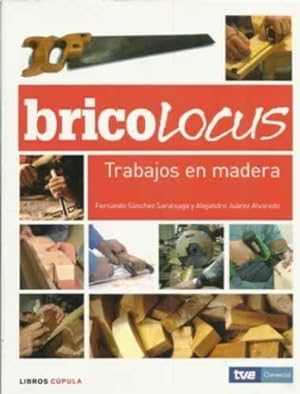 Imagen del vendedor de Bricolocus. Trabajos en madera a la venta por Librera Cajn Desastre