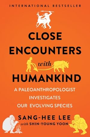 Seller image for Close Encounters With Humankind : A Paleoanthropologist Investigates Our Evolving Species for sale by GreatBookPrices