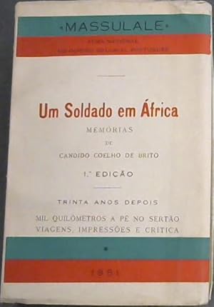 Um Soldado em Africa - Memorias : 1917-1923 Trinta Anos Depois Mil Quilometros a Pe no Sertao Via...