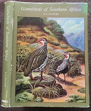 GAMEBIRDS OF SOUTHERN AFRICA. BEING A GUIDE TO ALL THE MAJOR SPORTING BIRDS OF AFRICA SOUTH OF TH...