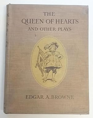 Image du vendeur pour The Queen of Hearts and Other Plays by Edgar A. Browne Gordon Browne, Illus. mis en vente par Heartwood Books and Art