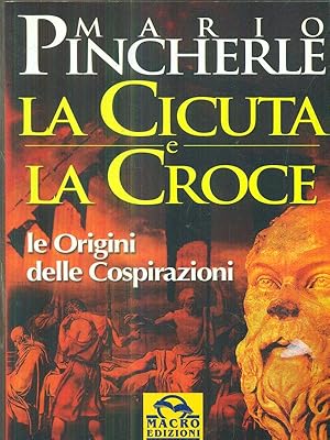 Seller image for La cicuta e la croce. Le origini delle cospirazioni for sale by Librodifaccia