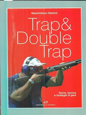 Bild des Verkufers fr Trap & double trap. Teoria, tecnica e strategie di gara zum Verkauf von Librodifaccia