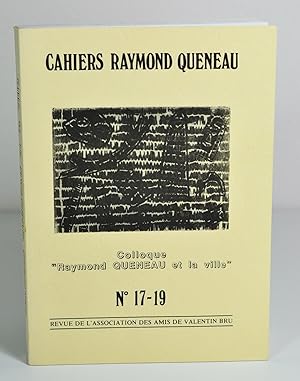 Seller image for Cahiers Raymond Queneau N17-19 - Colloque "Raymond Queneau et la ville" for sale by Librairie L'Autre sommeil