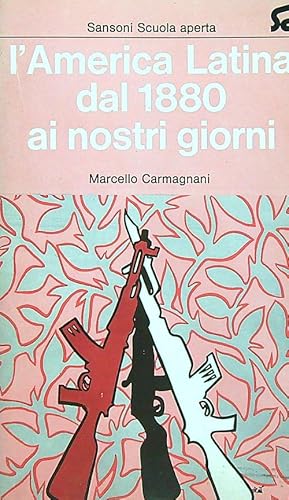 Bild des Verkufers fr L'America Latina dal 1880 ai nostri giorni zum Verkauf von Librodifaccia