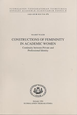 Constructions of femininity in academic women : continuity between private and professional ident...