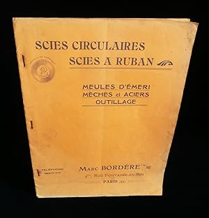 Imagen del vendedor de SCIES CIRCULAIRES, SCIES A RUBAN, Meules d'Emeri, Mches et Aciers, Outillage ( Catalogue ). a la venta por Librairie Franck LAUNAI