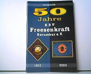 Festschrift - 50 Jahre KBV Freesenkraft Berumbur e. V. 1953 - 2003.