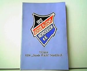 75 Jahre KBV " Goode Flücht " Norddeich 1912 - 1987. Festschrift.