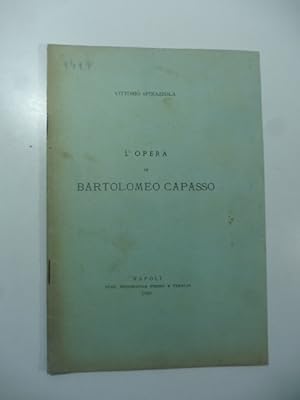 Bild des Verkufers fr L'opera di Bartolomeo Capasso zum Verkauf von Coenobium Libreria antiquaria