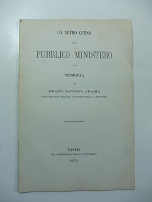 Un altro cenno sul Pubblico Ministero. Memoria