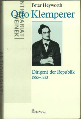 Bild des Verkufers fr Otto Klemperer. Dirigent der Republik. 1885 - 1933. zum Verkauf von Antiquariat Weinek