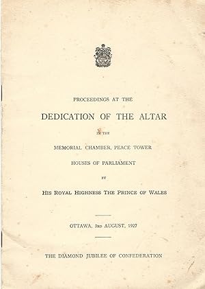 Proceedings at the Dedication of the Altar in the Memorial Chamber, Peace Tower, Houses of Parlia...