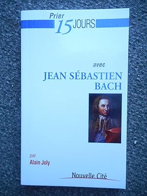 Imagen del vendedor de Prier 15 jours avec Jean Sebastien Bach a la venta por Frederic Delbos