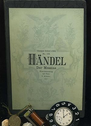 G. F. Händel. Der Messias. Oratorium in 3 Abtheilungen. Klavierauszug Mit Text von F. Brissler. B...