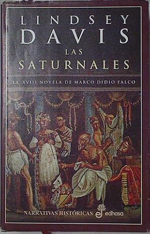 Imagen del vendedor de Las saturnales. La XVIII novela de Marco Didio Falco a la venta por Almacen de los Libros Olvidados