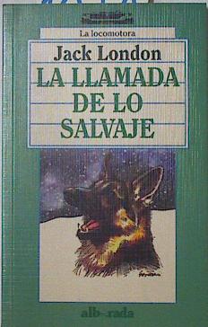 Imagen del vendedor de La llamada de lo salvaje a la venta por Almacen de los Libros Olvidados