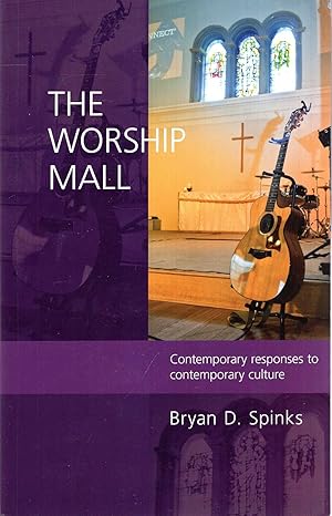Imagen del vendedor de The Worship Mall : Contemporary responses to contemporary culture (Alcuin Club) a la venta por Pendleburys - the bookshop in the hills