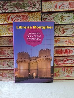 Imagen del vendedor de LLEGENDES DE LA CIUTAT DE VALENCIA a la venta por montgiber