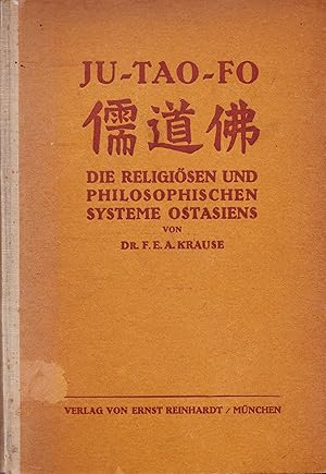 Imagen del vendedor de Ju-Tao-Fo. Die religisen und philosophischen Systeme Ostasiens. a la venta por Antiquariat Immanuel, Einzelhandel